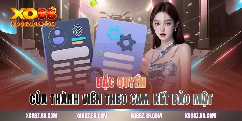 Đặc quyền của thành viên theo cam kết bảo mật