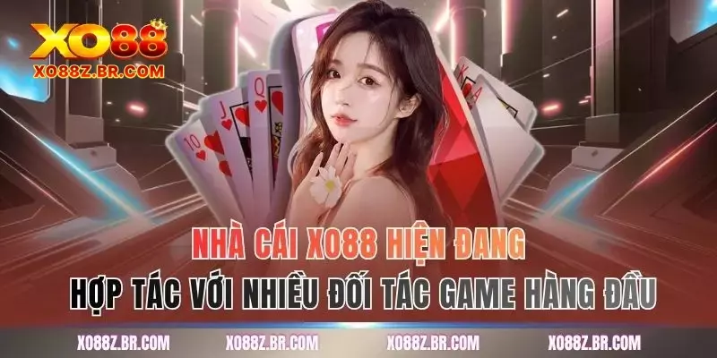 Nhà cái XO88 hiện đang hợp tác với nhiều đối tác game hàng đầu