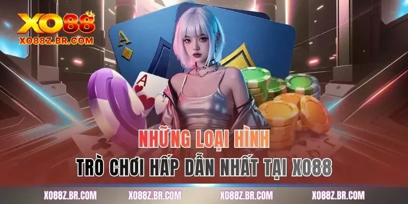 Những loại hình trò chơi hấp dẫn nhất tại XO88